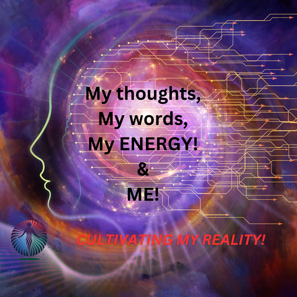 Thoughts, Words, Energy